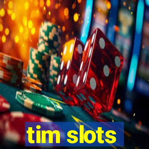 tim slots